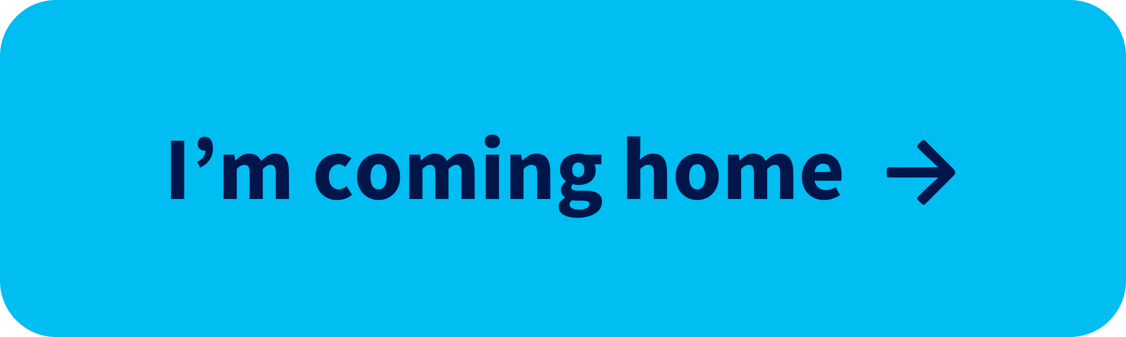 I'm coming home button